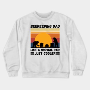 Beekeeping Dad Like A Normal Dad Just Cooler, Funny Beekeeper Dad Crewneck Sweatshirt